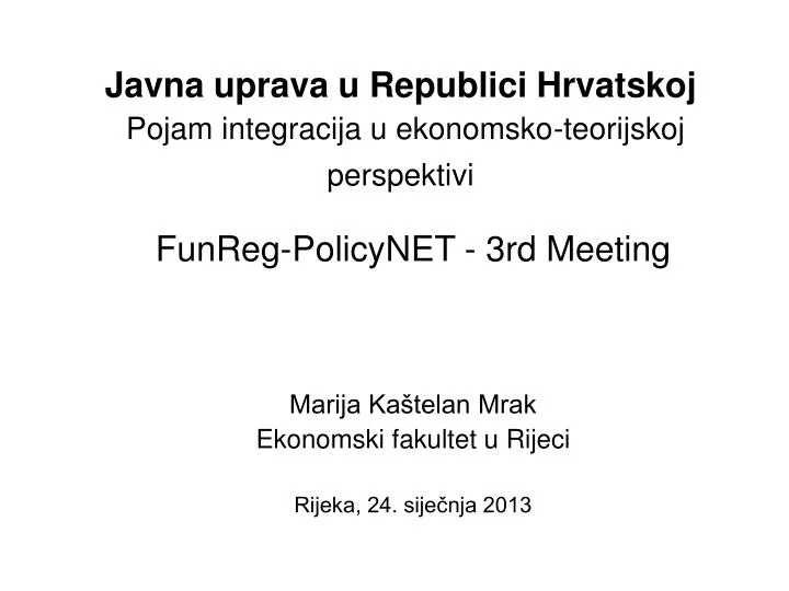 javna uprava u republici hrvatskoj pojam integracija u ekonomsko teorijskoj perspektivi