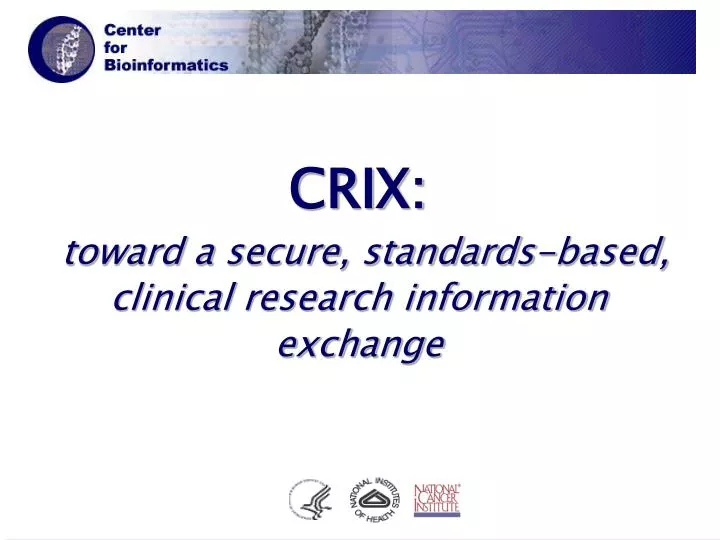 crix toward a secure standards based clinical research information exchange