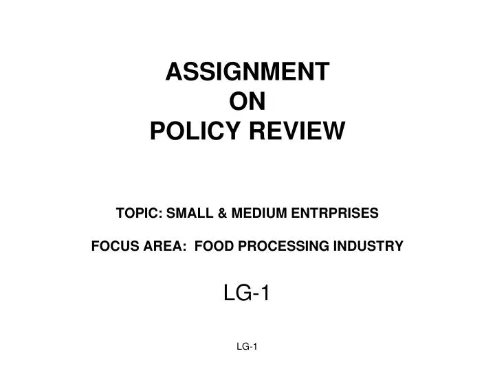 assignment on policy review topic small medium entrprises focus area food processing industry