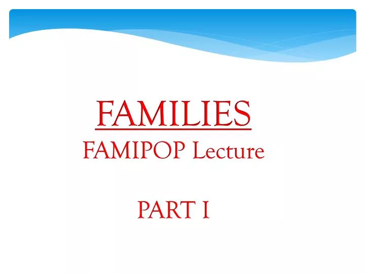 families famipop lecture part i