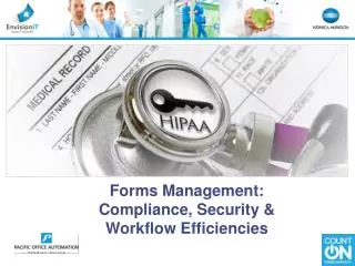 Forms Management: Compliance, Security &amp; Workflow Efficiencies