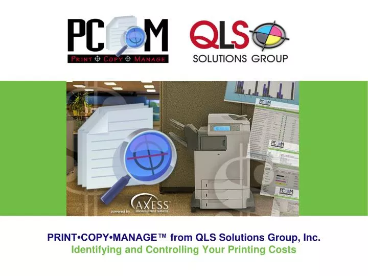 print copy manage from qls solutions group inc identifying and controlling your printing costs