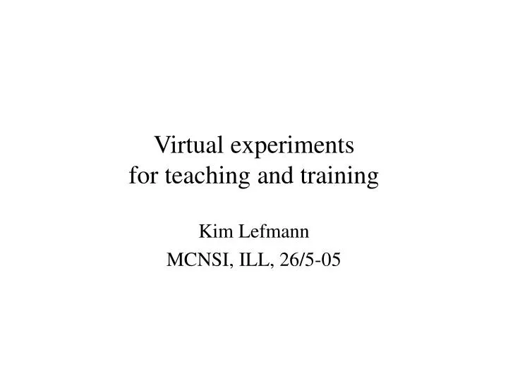 virtual experiments for teaching and training