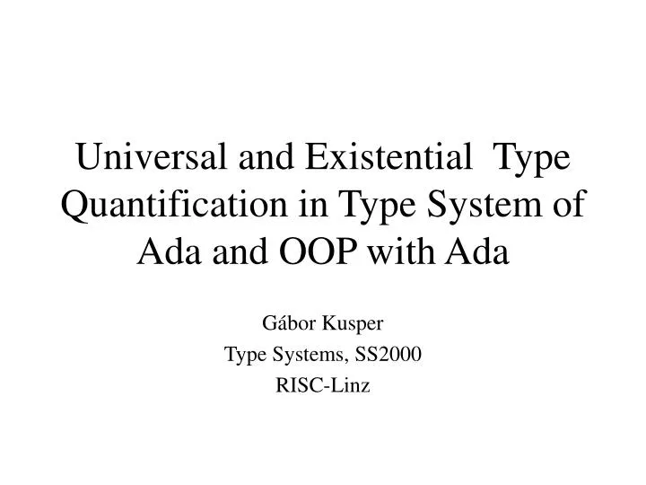 universal and existential type quantification in type system of ada and oop with ada