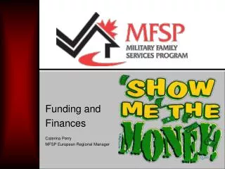 Funding and Finances Caterina Perry MFSP European Regional Manager