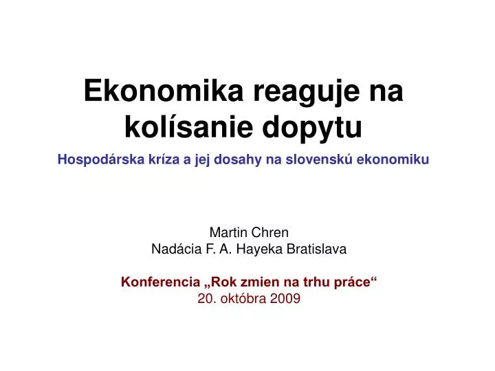ekonomika reaguje na kol sanie dopytu hospod rska kr za a jej dosahy na slovensk ekonomiku