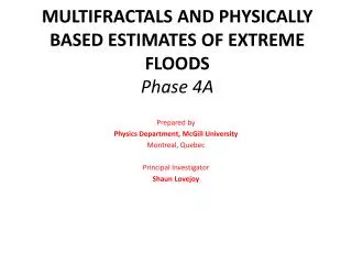 MULTIFRACTALS AND PHYSICALLY BASED ESTIMATES OF EXTREME FLOODS Phase 4A
