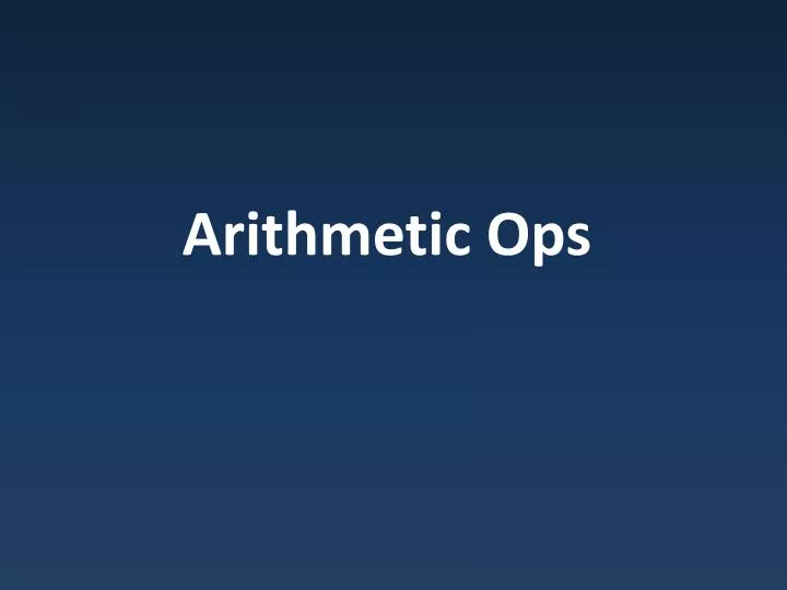 arithmetic ops