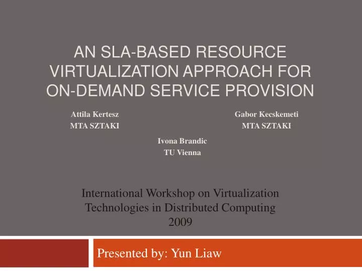 an sla based resource virtualization approach for on demand service provision