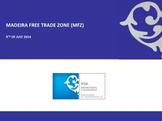 MADEIRA FREE TRADE ZONE (MFZ) 9 th of July 2014