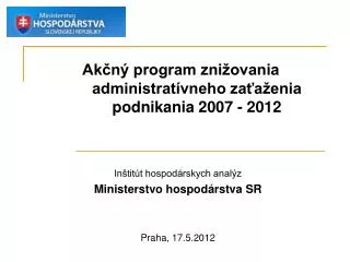 ak n program zni ovania administrat vneho za a enia podnikania 2007 2012