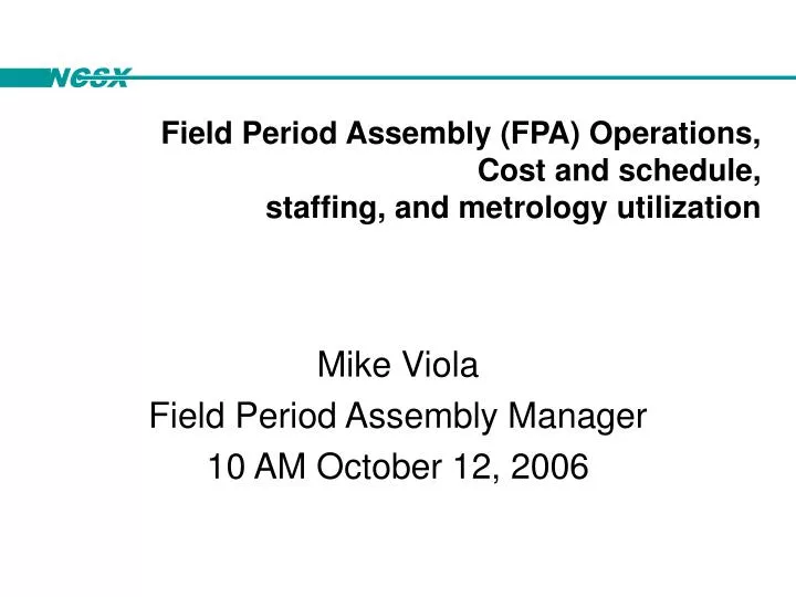 field period assembly fpa operations cost and schedule staffing and metrology utilization