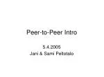 Peer-to-Peer Intro - slide 1
