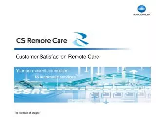 Customer Satisfaction Remote Care Your permanent connection 	 to automatic services
