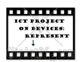 ICT PROJECT on Devices: Represent