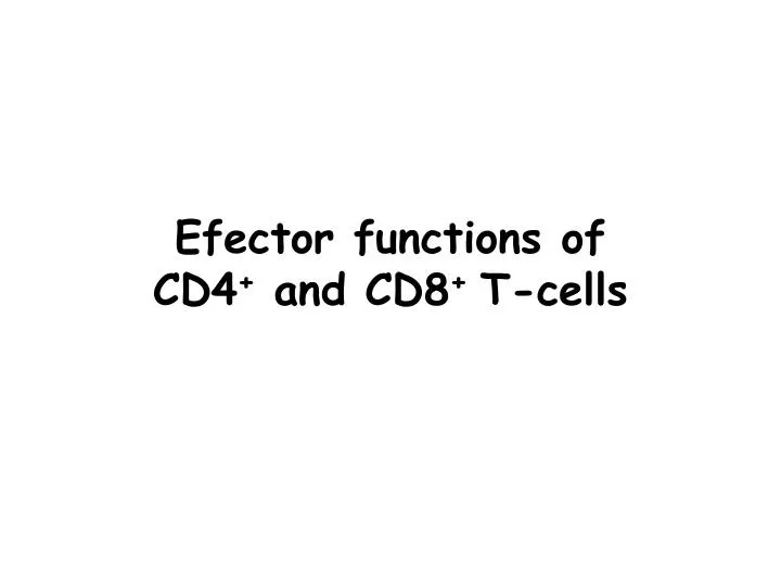 efector functions of cd4 and cd8 t cells