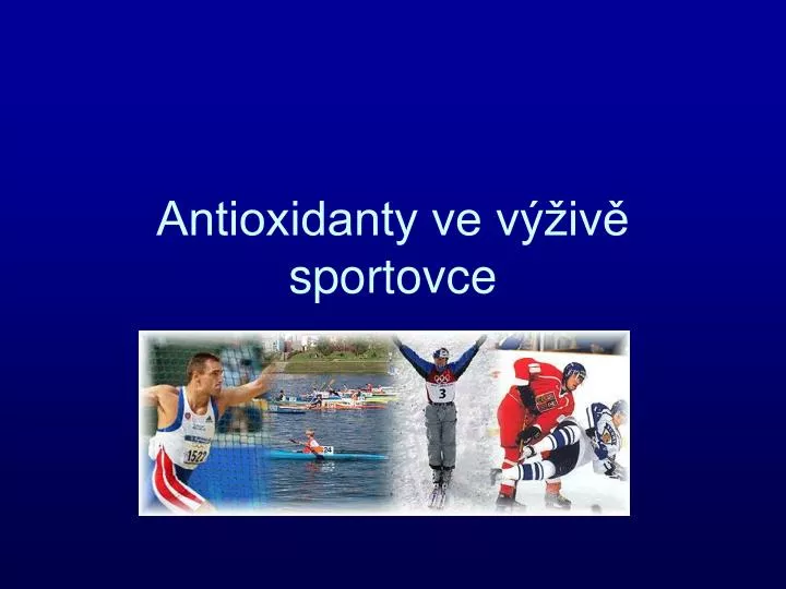 antioxidanty ve v iv sportovce