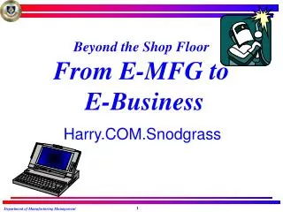 Beyond the Shop Floor From E-MFG to E-Business