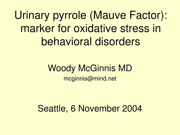 urinary pyrrole mauve factor marker for oxidative stress in behavioral disorders