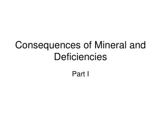 Consequences of Mineral and Deficiencies