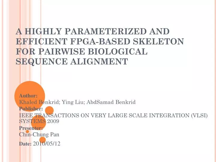 a highly parameterized and efficient fpga based skeleton for pairwise biological sequence alignment