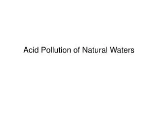 Acid Pollution of Natural Waters
