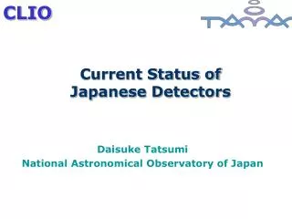 Current Status of Japanese Detectors