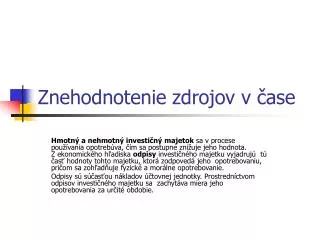 znehodnotenie zdrojov v ase