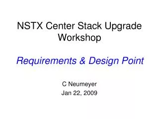 NSTX Center Stack Upgrade Workshop Requirements &amp; Design Point