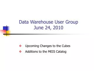 Data Warehouse User Group June 24, 2010