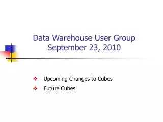 Data Warehouse User Group September 23, 2010