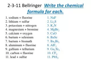 2-3-11 Bellringer Write the chemical formula for each.