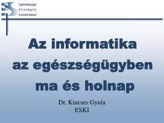 az informatika az eg szs g gyben ma s holnap