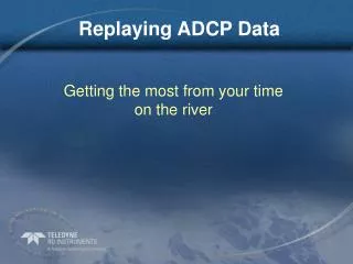 Replaying ADCP Data