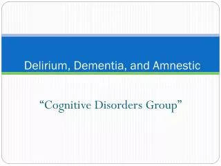 Delirium, Dementia, and Amnestic and Other Cognitive Disorders