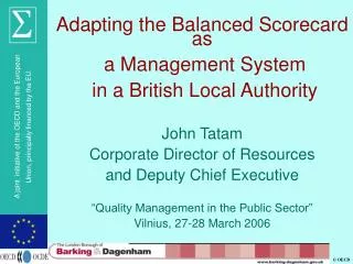 Adapting the Balanced Scorecard as a Management System in a British Local Authority John Tatam