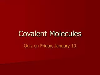 Covalent Molecules