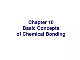 Chapter 10 Basic Concepts of Chemical Bonding