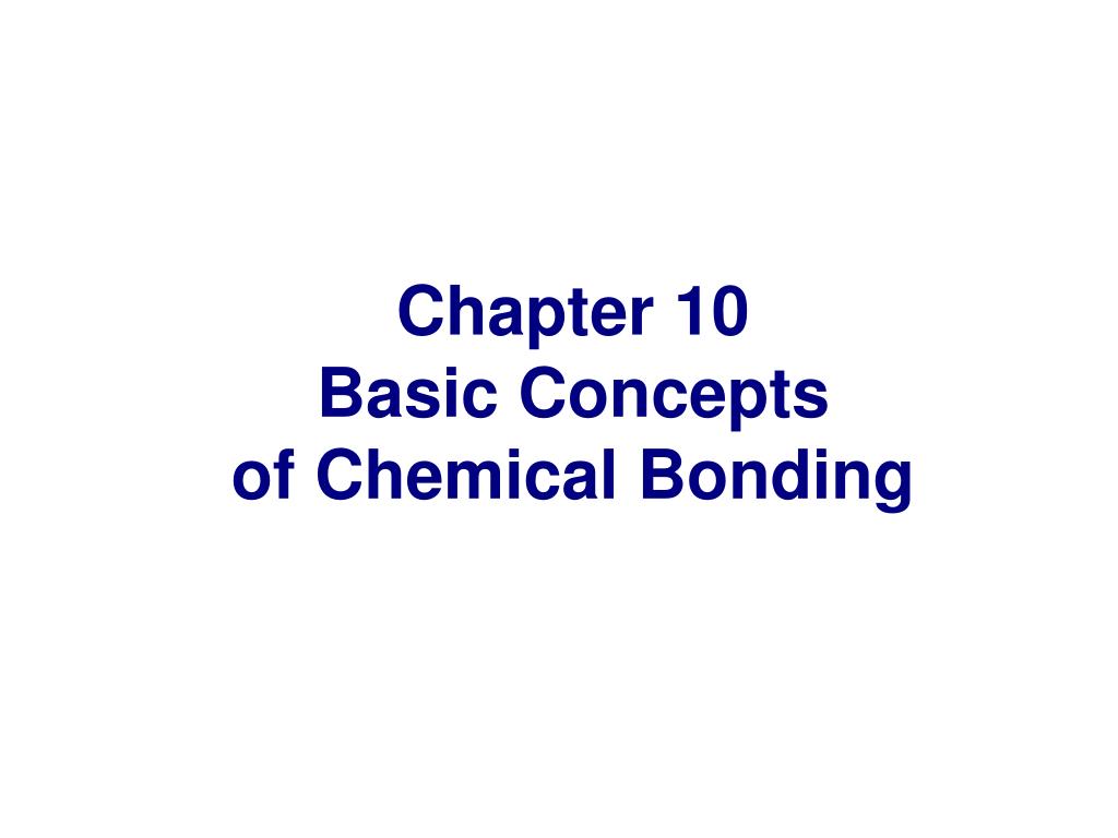 PPT - Chapter 10 Basic Concepts of Chemical Bonding PowerPoint ...