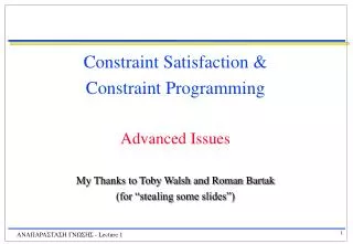 Constraint Satisfaction &amp; Constraint Programming Advanced Issues