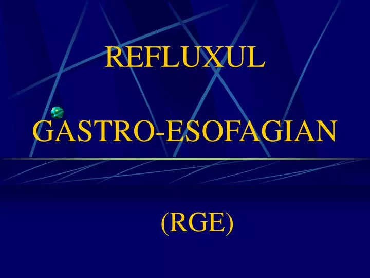 refluxul gastro esofagian