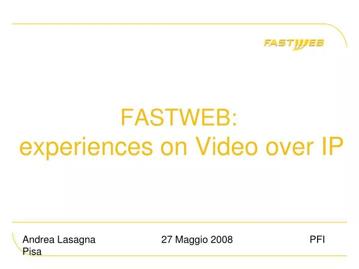 fastweb experiences on video over ip