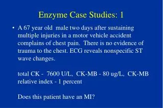 Enzyme Case Studies: 1