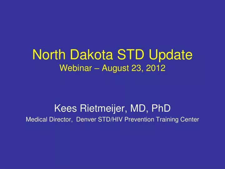 north dakota std update webinar august 23 2012