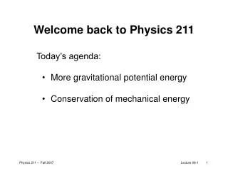 Welcome back to Physics 211