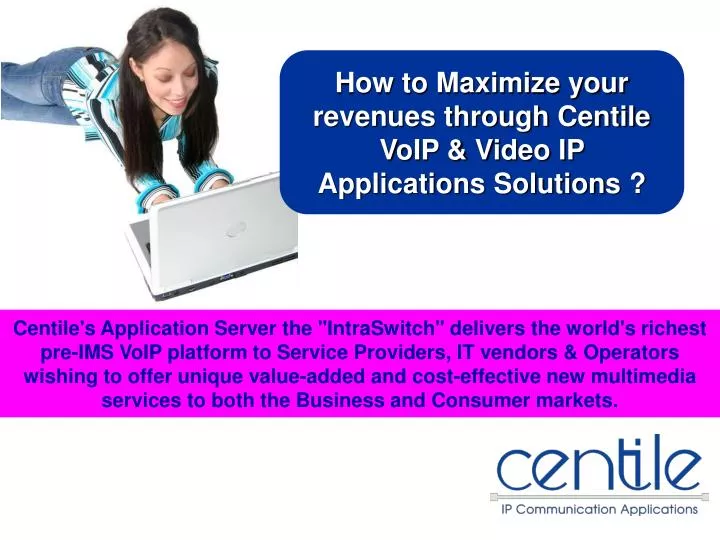 how to maximize your revenues through centile voip video ip applications solutions