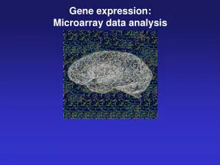 Gene expression: Microarray data analysis
