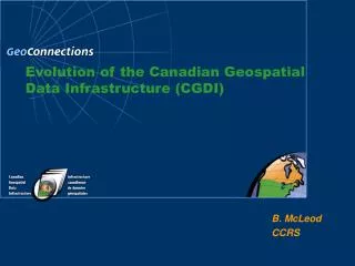 Evolution of the Canadian Geospatial Data Infrastructure (CGDI)