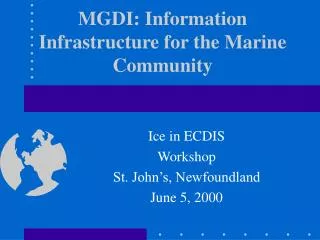 MGDI: Information Infrastructure for the Marine Community