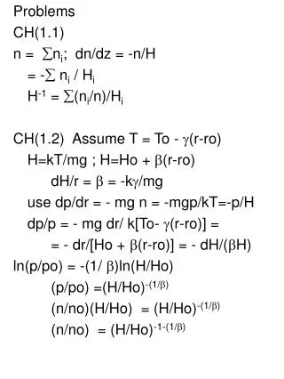 Problems CH(1.1) n = ?n i ; dn/dz = -n/H 	= -? n i / H i 	H -1 = ?(n i /n)/H i